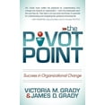 thumbnail image 1 of The Pivot Point: Success in Organizational Change, (Paperback), 1 of 1