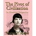 thumbnail image 1 of The Pivot of Civilization in Historical Perspective: The Birth Control Classic (Paperback), 1 of 1