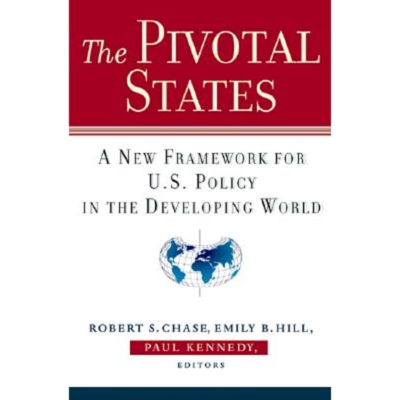 Pre-Owned The Pivotal States: A New Framework for U.S. Policy in the Developing World (Hardcover) 0393046753 9780393046755