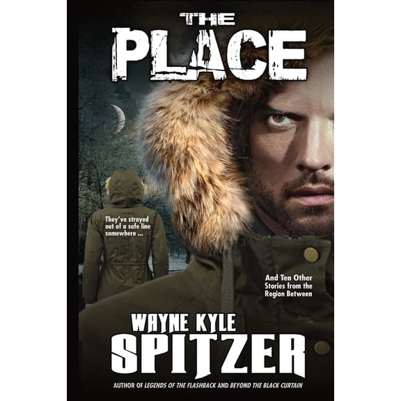 The Place: And Ten Other Stories from the Region Between, (Paperback)