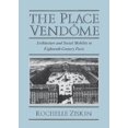 thumbnail image 1 of The Place VendÃ´me: Architecture and Social Mobility in Eighteenth-Century Paris, (Hardcover), 1 of 1