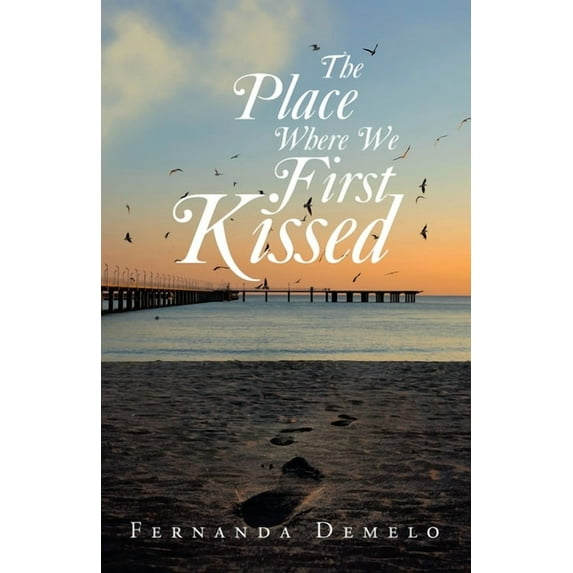 The Place Where We First Kissed, (Paperback)
