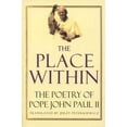 thumbnail image 1 of The Place Within : The Poetry of Pope John Paul II (Paperback), 1 of 1