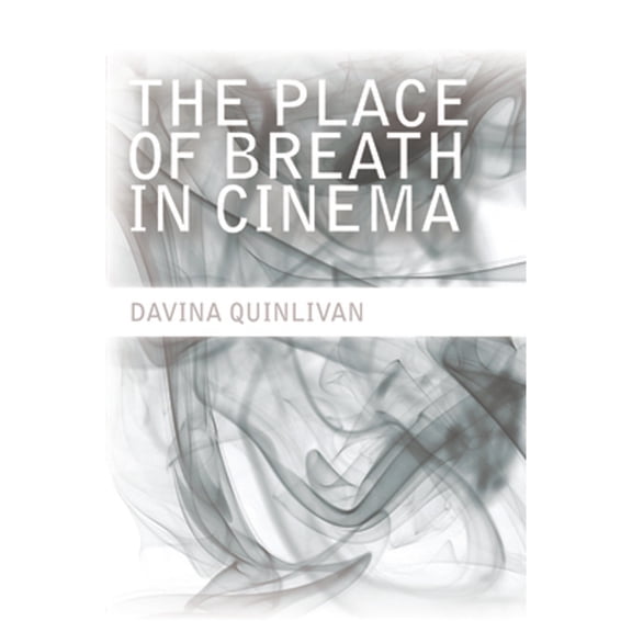 Pre-Owned The Place of Breath in Cinema (Hardcover 9780748648993) by Davina Quinlivan