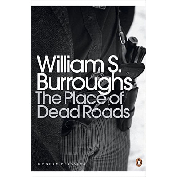 The Place of Dead Roads (Penguin Modern Classics)