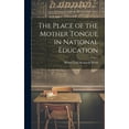 thumbnail image 1 of The Place of the Mother Tongue in National Education, (Hardcover), 1 of 1