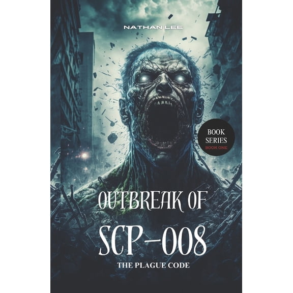 Scp Foundation The Plague Code: The Outbreak of SCP-008, Book 1, (Paperback)