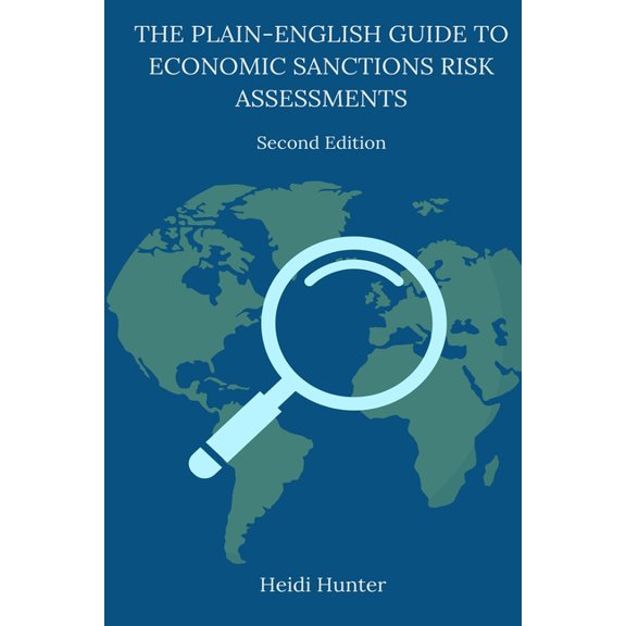 The Plain-English Guide to Economic Sanctions Risk Assessments, (Paperback)