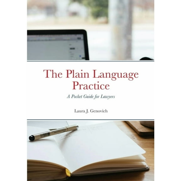 The Plain Language Practice: A Pocket Guide for Lawyers, (Paperback)
