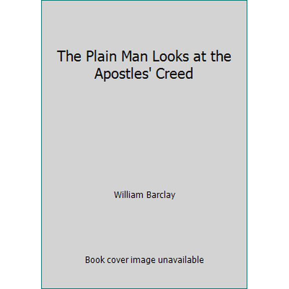 Pre-Owned The Plain Man Looks at the Apostles' Creed (Paperback) 0006215246 9780006215240