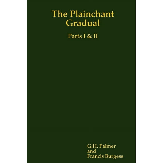 The Plainchant Gradual, Parts I & II (Paperback)