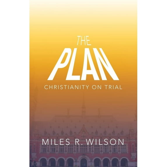 The Plan: Christianity on Trial