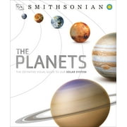 The Planets The Definitive Visual Guide to Our Solar System Hardcover