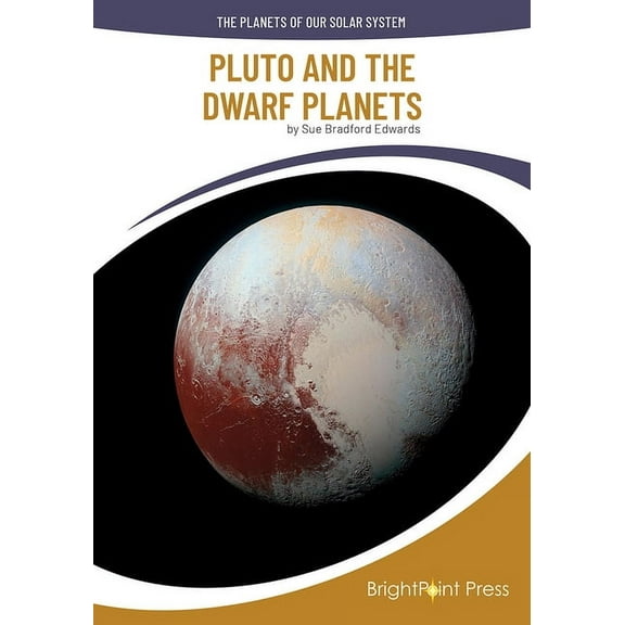 The Planets of Our Solar System Pluto and the Dwarf Planets, (Hardcover)