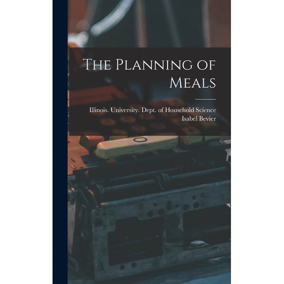 The Planning of Meals, (Hardcover)