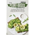 thumbnail image 1 of The Plant-Based Diet Meal Plan: The Ultimate 4-Week Low-Carb and Whole Foods Vegan Plan to Clean and Energize Your Body, 1 of 1