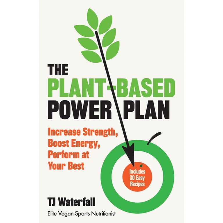 The Plant-Based Power Plan: Increase Strength, Boost Energy, Perform at  Your Best, (Paperback) - Walmart.com