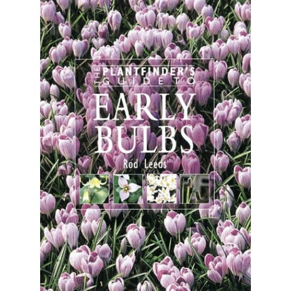 Pre-Owned The Plantfinder's Guide to Early Bulbs (Hardcover) 0881924431 9780881924435