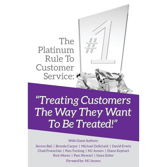 The Platinum Rule To Customer Service: Treating Customers The Way They Want To Be Treated