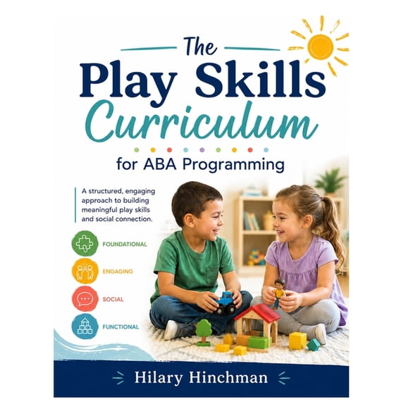 The Play Skills Curriculum for ABA Programming, (Paperback)