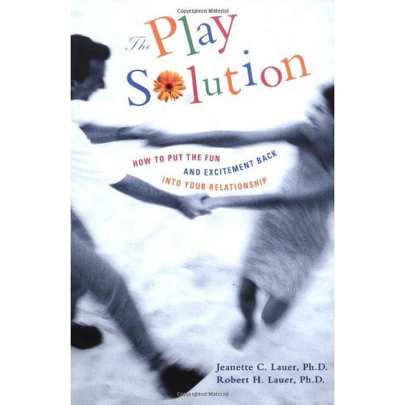 Pre-Owned The Play Solution: How to Put the Fun and Excitement Back Into Your Relationship (Paperback) 0071390103 9780071390101