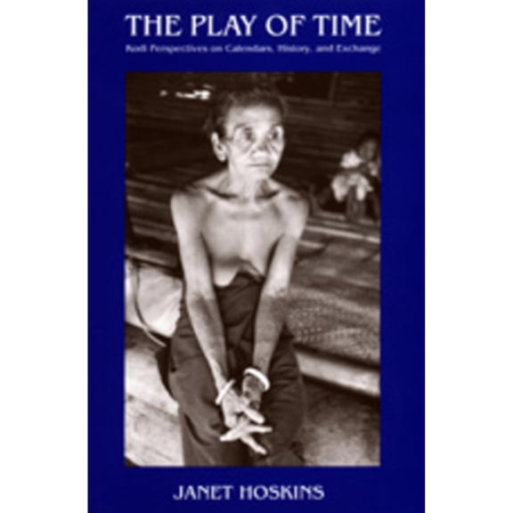 Pre-Owned The Play of Time : Kodi Perspectives on Calendars, History, and Exchange (Edition 1) (Paperback)