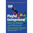thumbnail image 1 of The Playful Entrepreneur: How to Adapt and Thrive in Uncertain Times, (Paperback), 1 of 1
