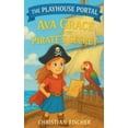 thumbnail image 1 of The Playhouse Portal Ava Grace and the Pirate's Secret, Book 1, (Paperback), 1 of 1