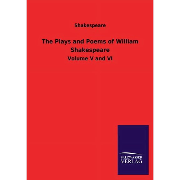 The Plays and Poems of William Shakespeare