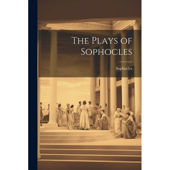 The Plays of Sophocles