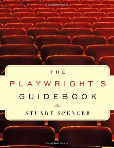 The Playwright's Guidebook: An Insightful Primer on the Art of Dramatic ...