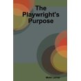 thumbnail image 1 of The Playwright's Purpose, (Paperback), 1 of 1