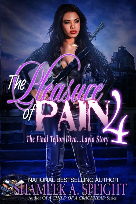 The Pleasure of Pain 4: The Final Teflon Diva... Layla Story, (Paperback)