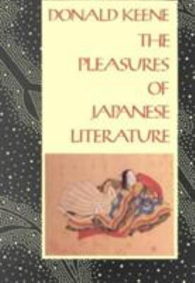 Pre-Owned The Pleasures of Japanese Literature (Paperback) 0231067372 9780231067379