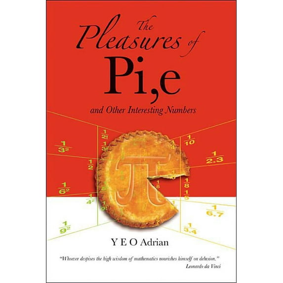 The Pleasures of Pi, E and Other Interesting Numbers, (Hardcover)