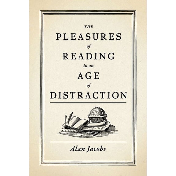 The Pleasures of Reading in an Age of Distraction