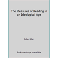 thumbnail image 1 of Pre-Owned The Pleasures of Reading in an Ideological Age (Hardcover) 067162783X 9780671627836, 1 of 1