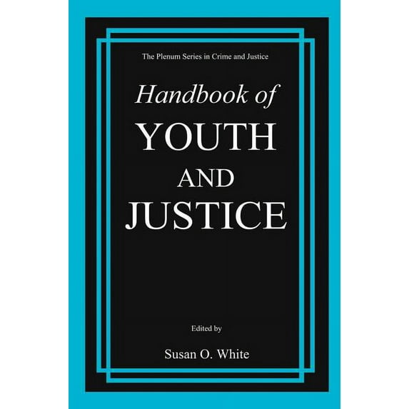 The Plenum Crime and Justice Handbook of Youth and Justice, (Hardcover)