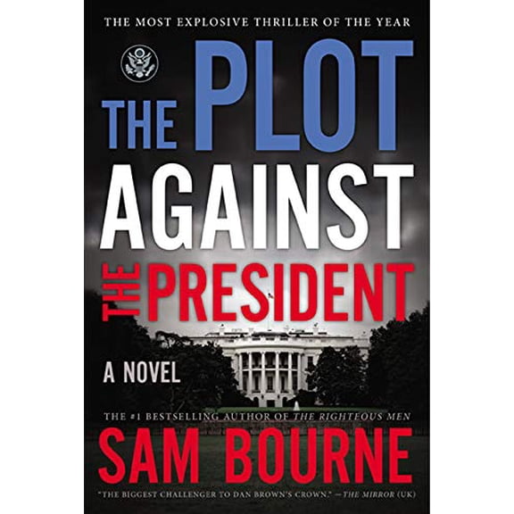 Pre-Owned The Plot Against the President: A Novel (Paperback) 1443456551 9781443456555