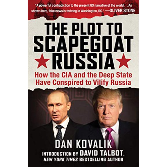Pre-Owned The Plot to Scapegoat Russia: How the CIA and the Deep State Have Conspired to Vilify Russia (Paperback) 151073032X 9781510730328