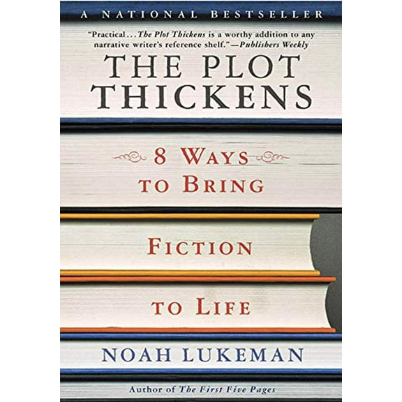 Pre-Owned The Plot Thickens: 8 Ways to Bring Fiction to Life (Paperback) 0312309287 9780312309282