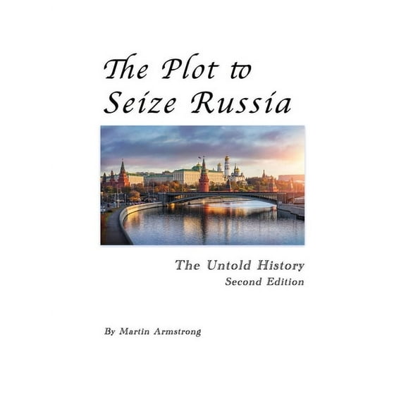 The Plot to Seize Russia: The Untold History, (Paperback)