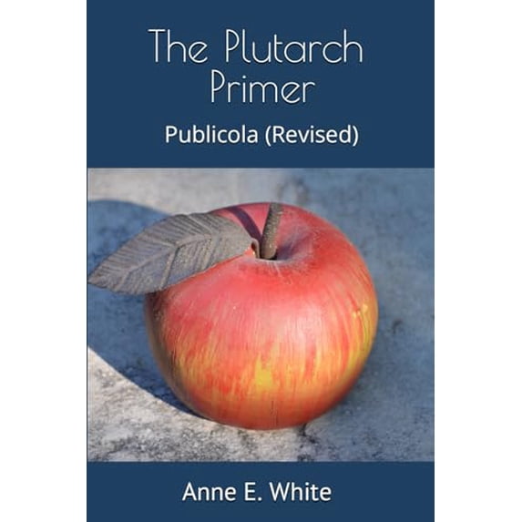 Pre-Owned The Plutarch Primer: Publicola (Revised) (Paperback) 1990258220 9781990258220