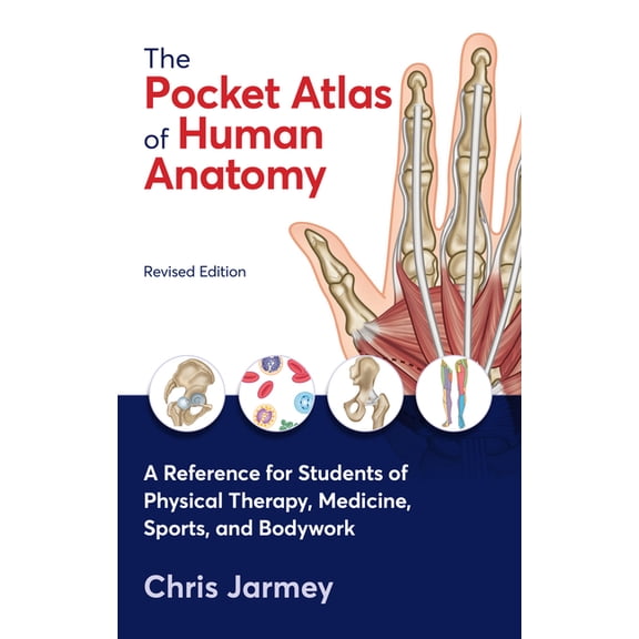 The Pocket Atlas of Human Anatomy, Revised Edition: A Reference for Students of Physical Therapy, Medicine, Sports, and , (Paperback)