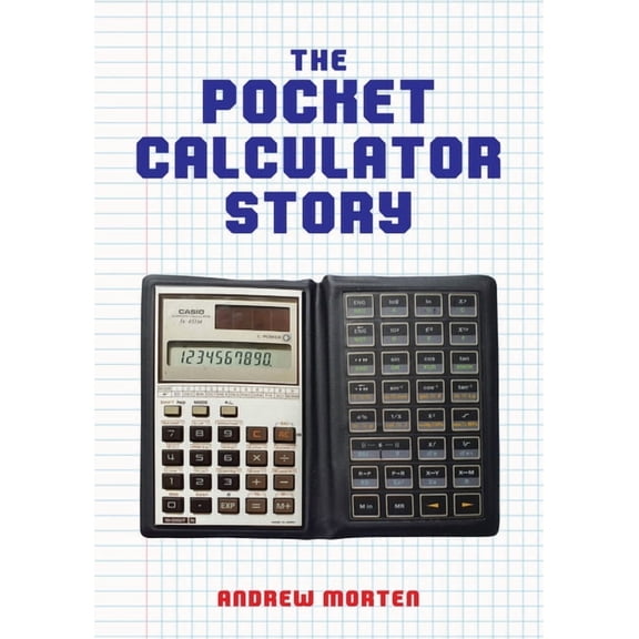 The Pocket Calculator Story, (Paperback)