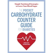 The Pocket Carbohydrate Counter Guide for Diabetes : Simple Nutritional Strategies to Lower Your Blood Sugar (Paperback)