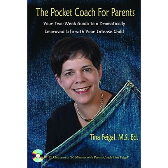 The Pocket Coach For Parent: Your Two-week Guide to a Dramatically Improved Life With Your Intense Child