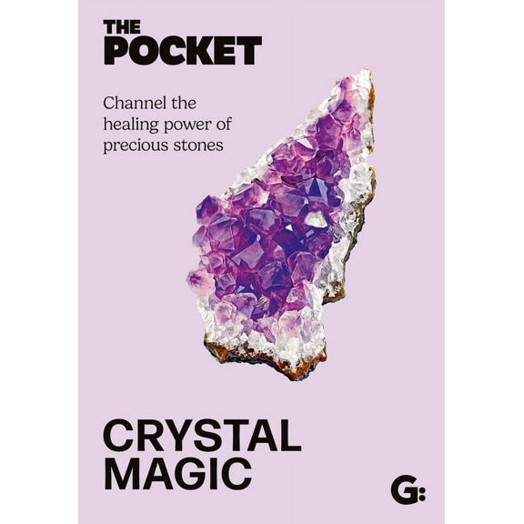 Gemini Pockets The Pocket Crystal Magic: Channel the Healing Power of Precious Stones, (Hardcover)