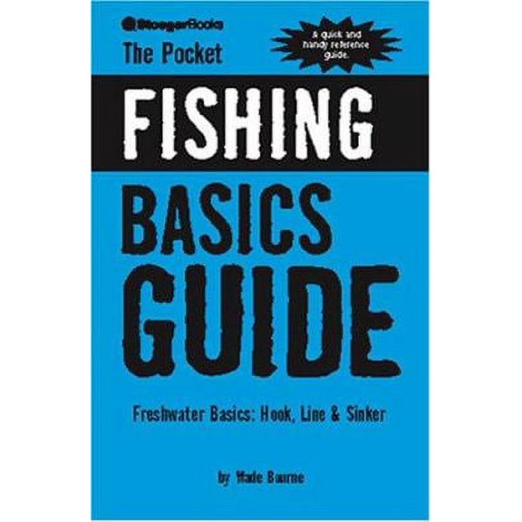 Pre-Owned The Pocket Fishing Guide: Freshwater Basics, Hook, Line & Sinker (Paperback) 088317345X 9780883173459