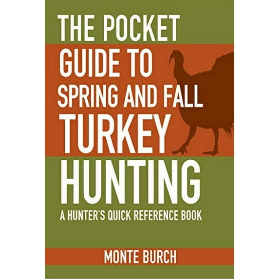 Pre-Owned The Pocket Guide to Spring and Fall Turkey Hunting: A Hunter's Quick Reference Book (Skyhorse Pocket Guides) Paperback